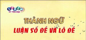 Luận số đề dựa vào thành ngữ trong dân gian
