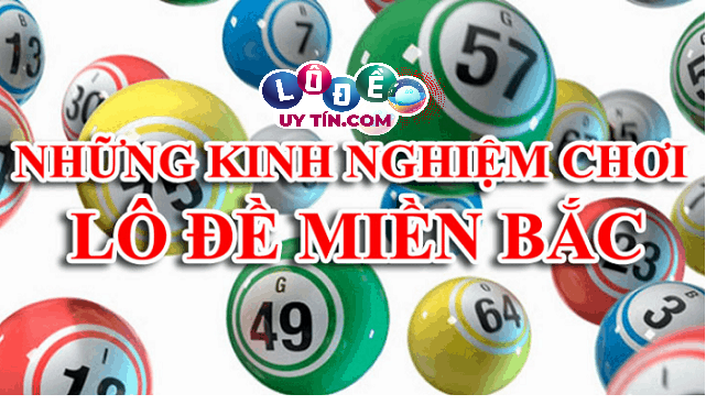 Kinh nghiệm đánh lô miền Bắc giúp bạn luôn luôn thắng