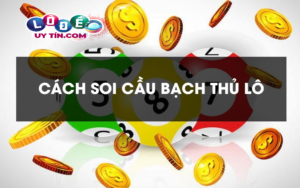 Một số cách đánh đề bạch thủ mang lại hiệu quả cao vượt trội