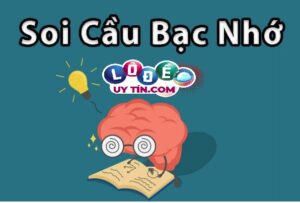 Soi cầu bạc nhớ hôm nay - Phương pháp bắt lô đề chuẩn nhất