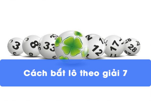 cach-bat-lo-theo-giai-7-1